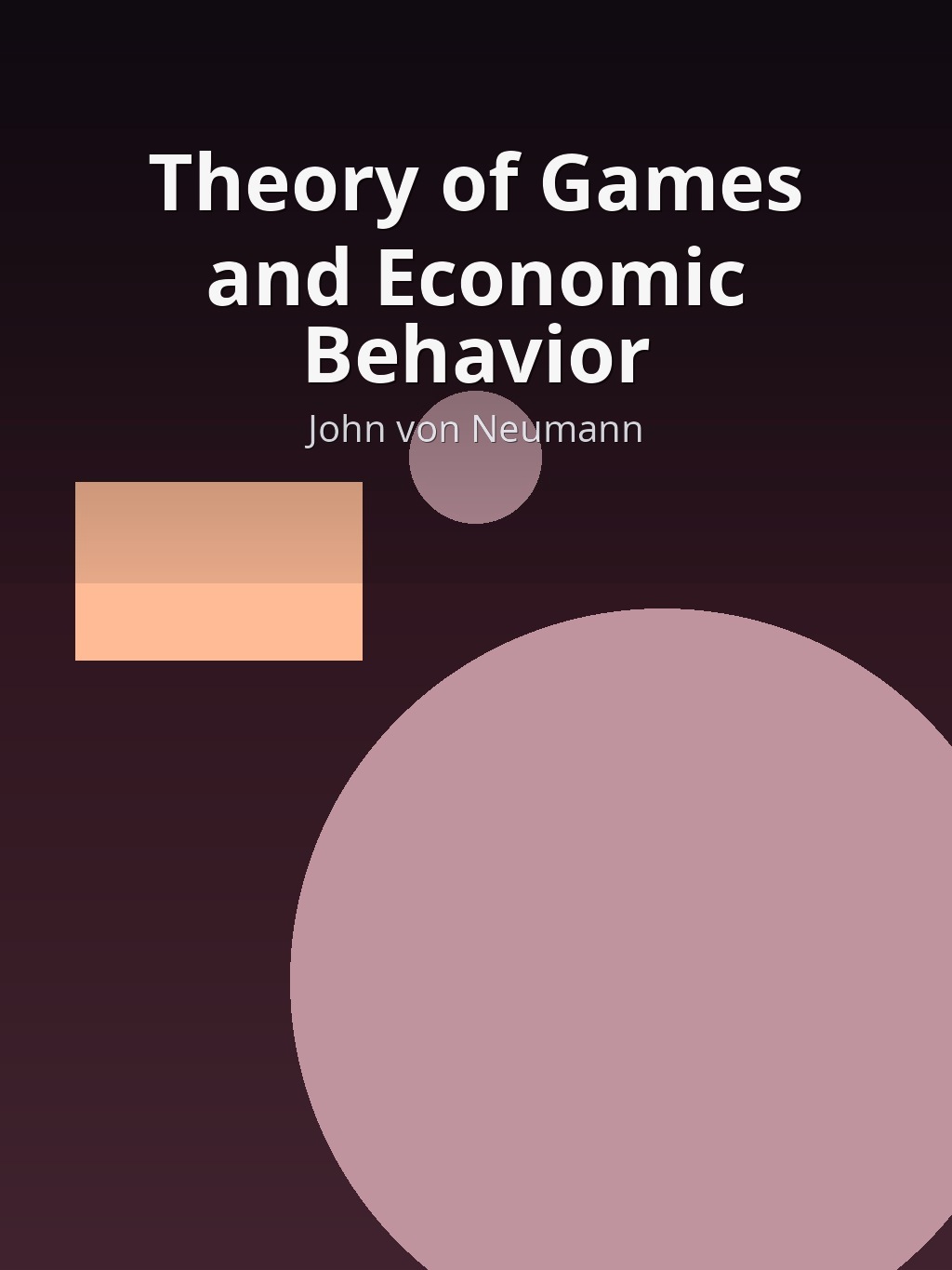 Theory of Games and Economic Behavior by John von Neumann book cover