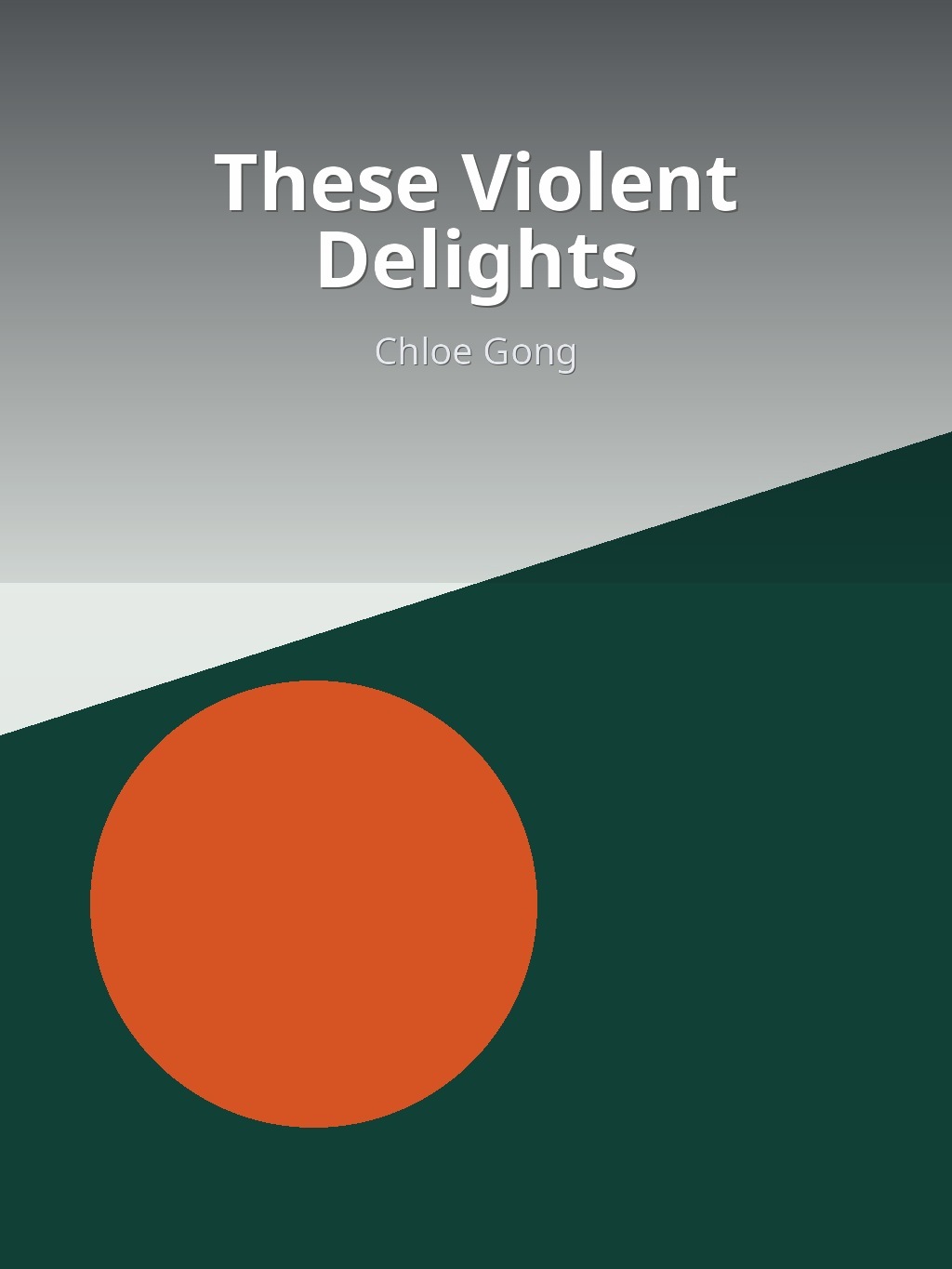 These Violent Delights by Chloe Gong book cover