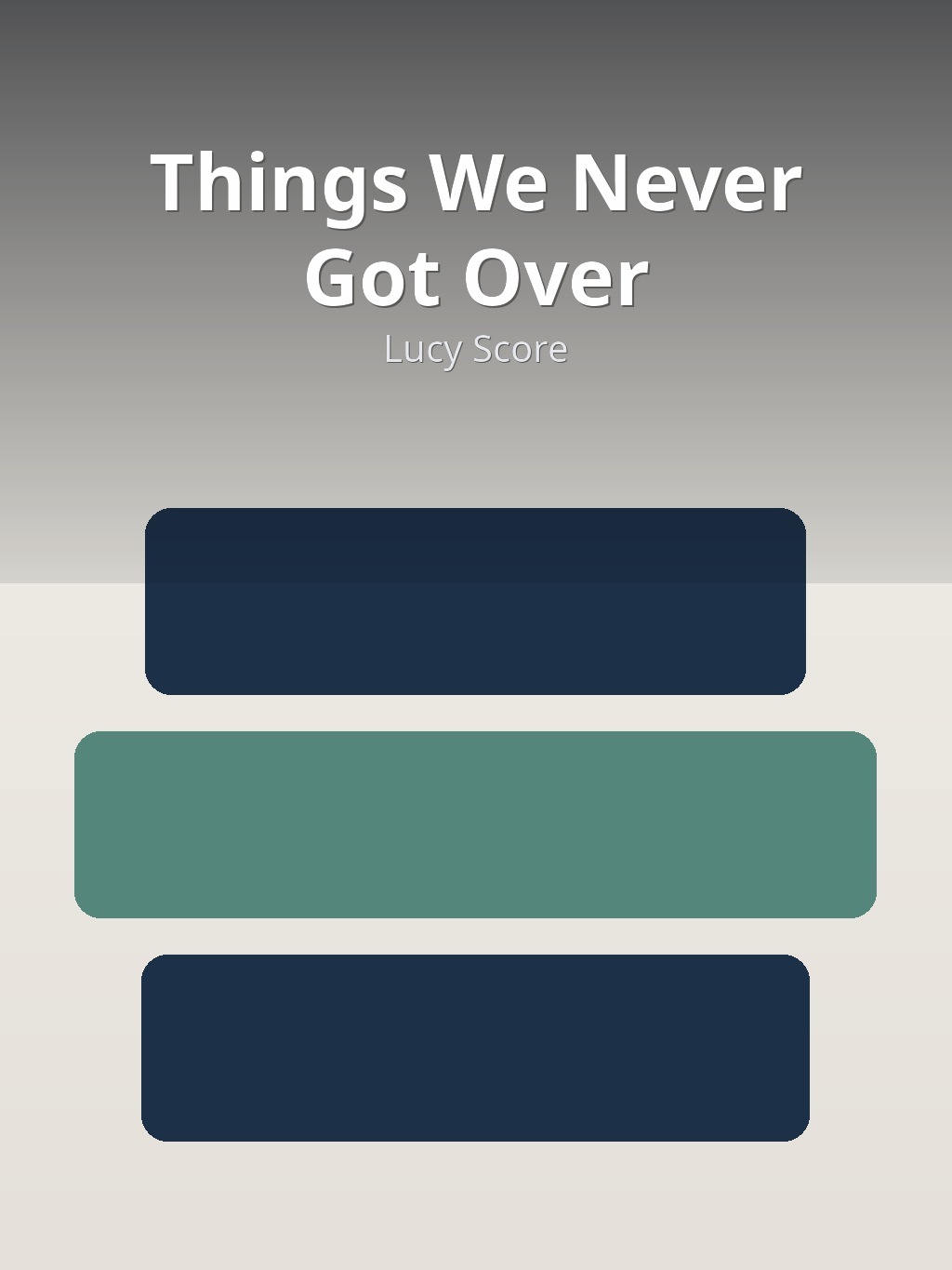 Things We Never Got Over by Lucy Score book cover