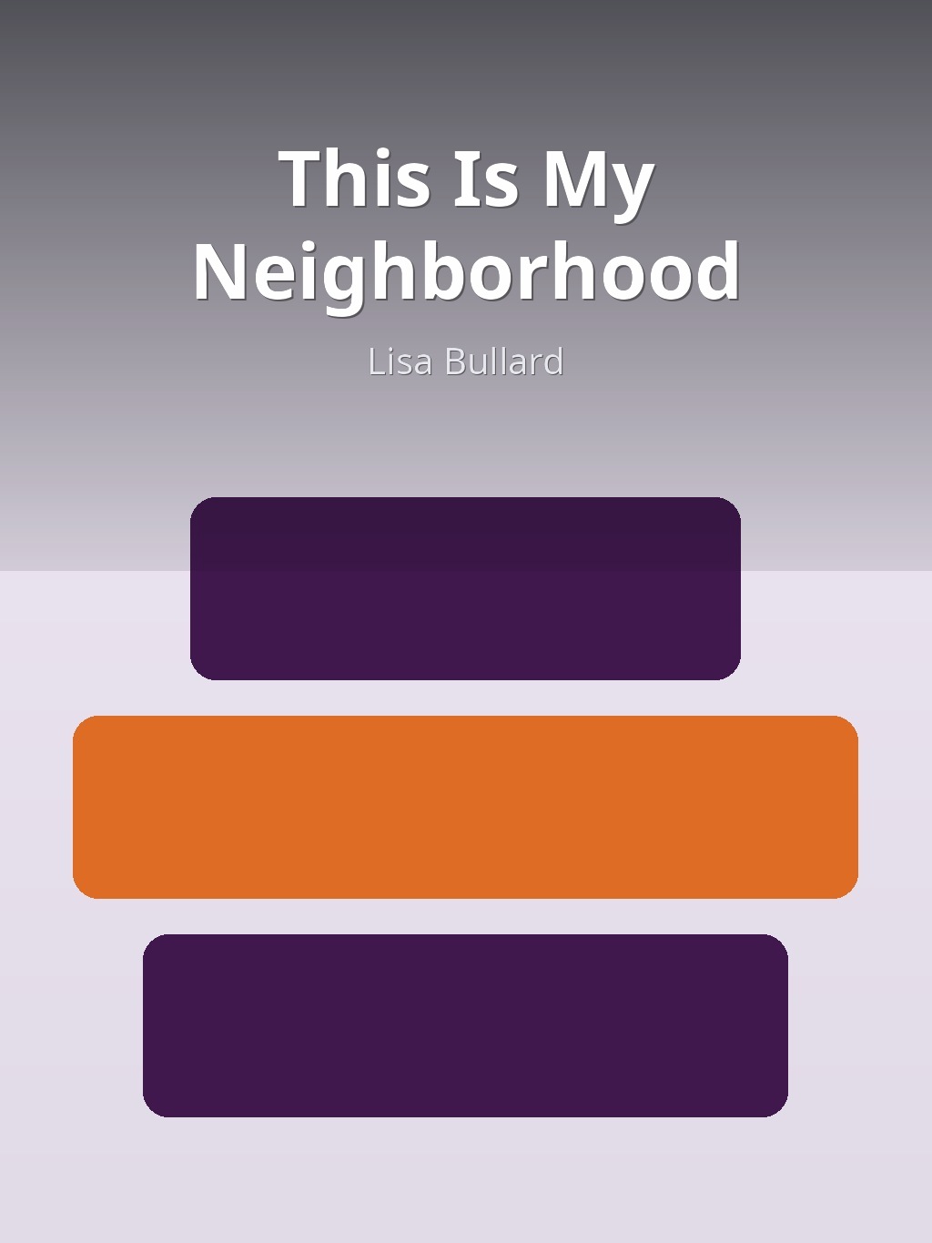 This Is My Neighborhood by Lisa Bullard book cover