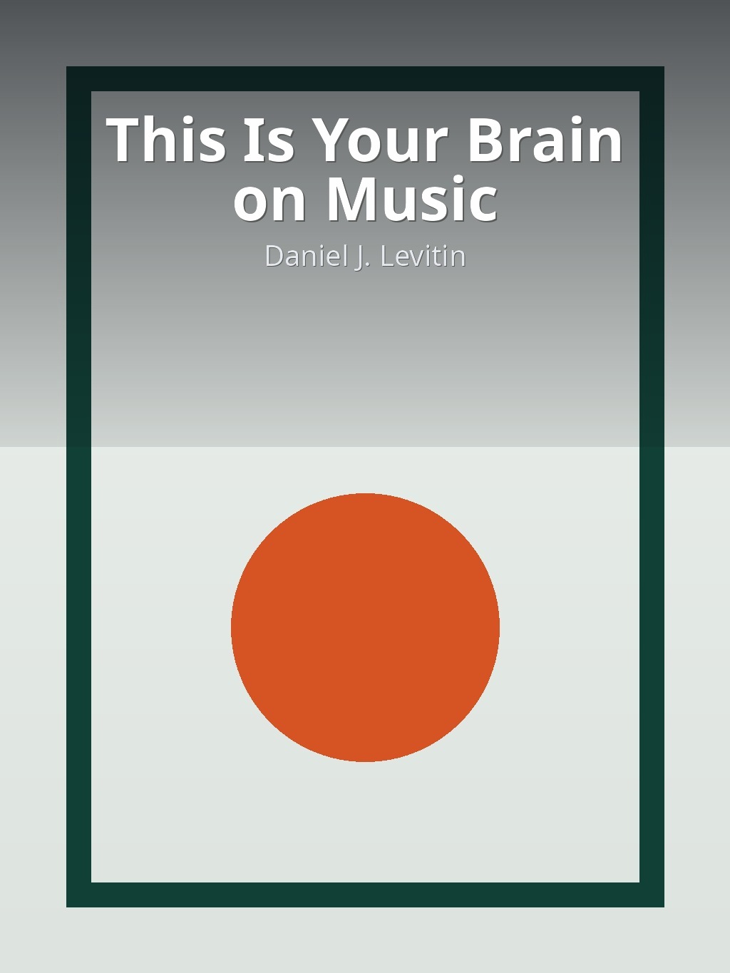 This Is Your Brain on Music by Daniel J. Levitin book cover