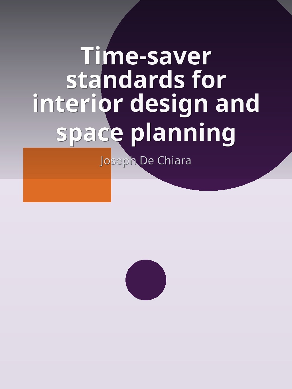 Time-saver standards for interior design and space planning by Joseph De Chiara book cover