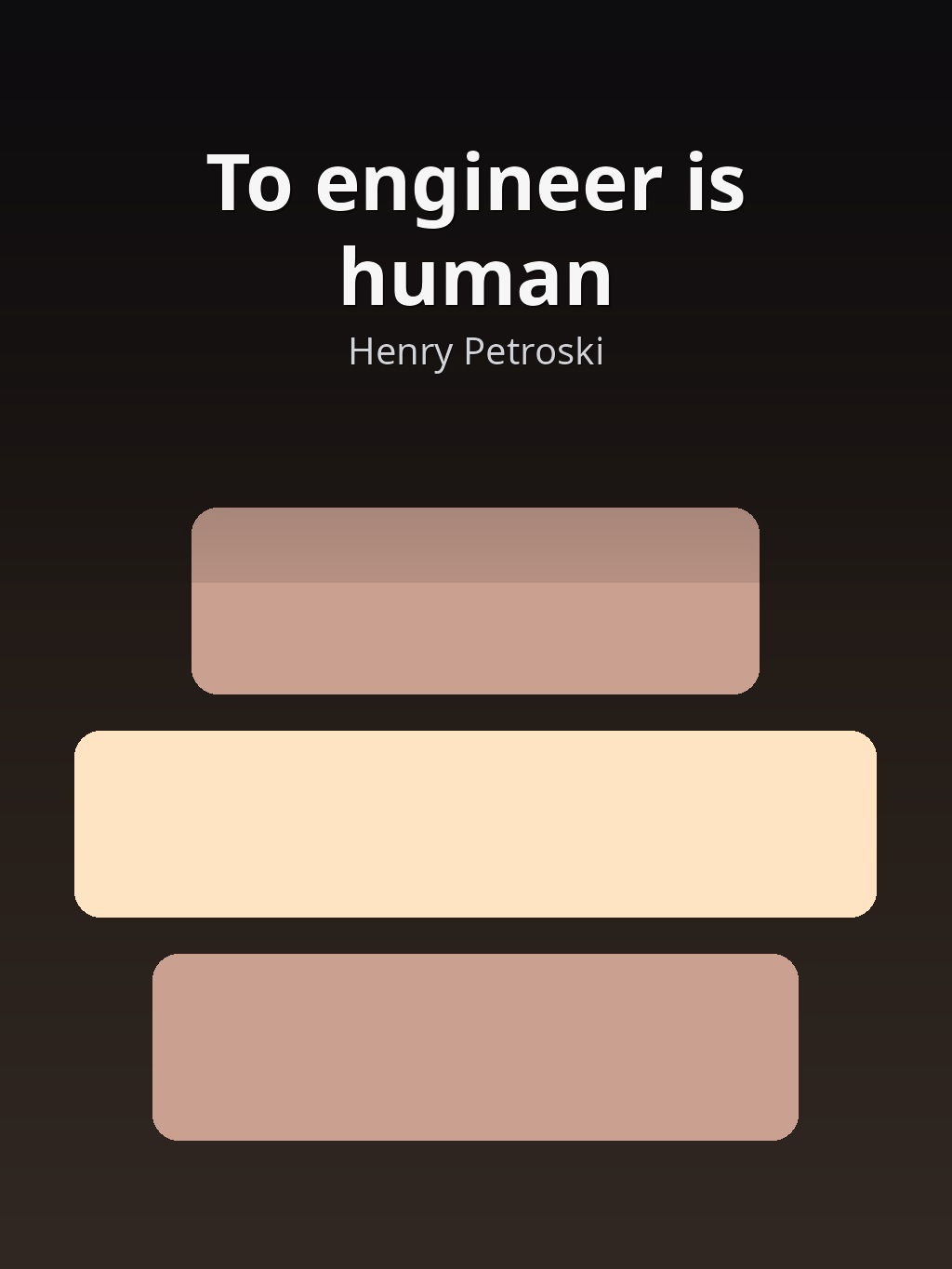 To engineer is human by Henry Petroski book cover