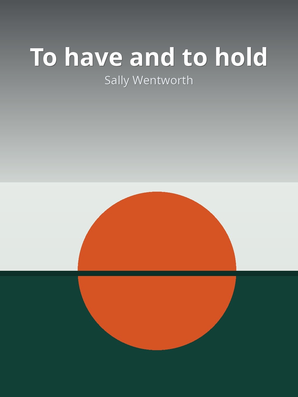 To have and to hold by Sally Wentworth book cover