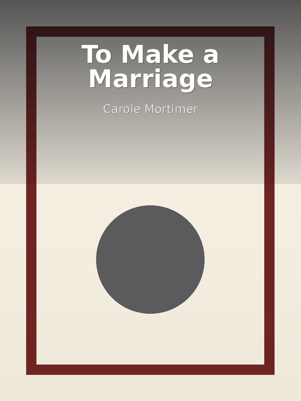 To Make a Marriage by Carole Mortimer book cover