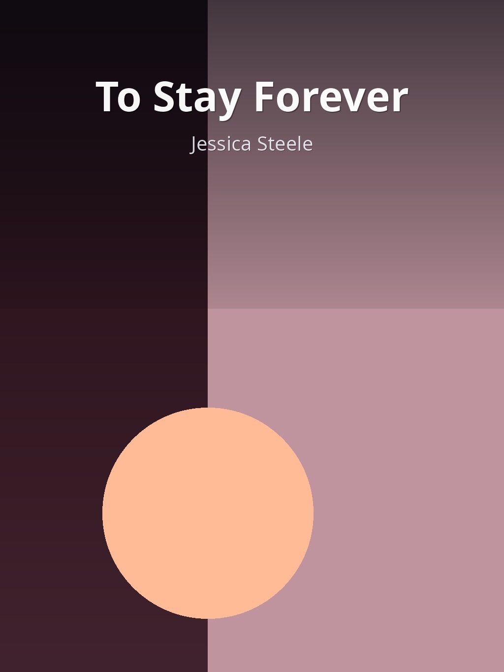 To Stay Forever by Jessica Steele book cover
