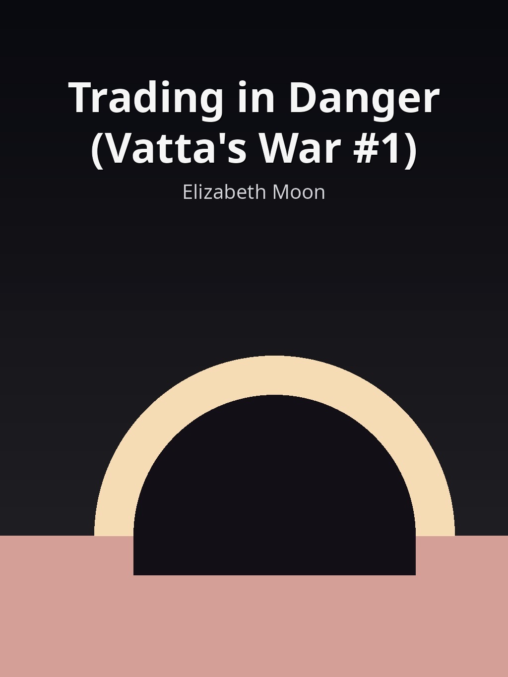 Trading in Danger (Vatta's War #1) by Elizabeth Moon book cover