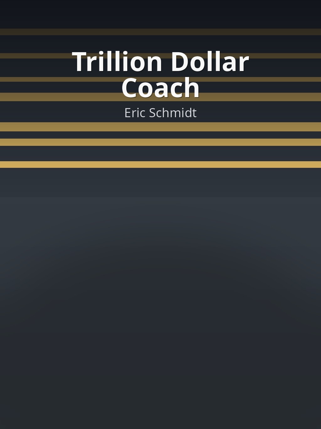 Trillion Dollar Coach by Eric Schmidt book cover