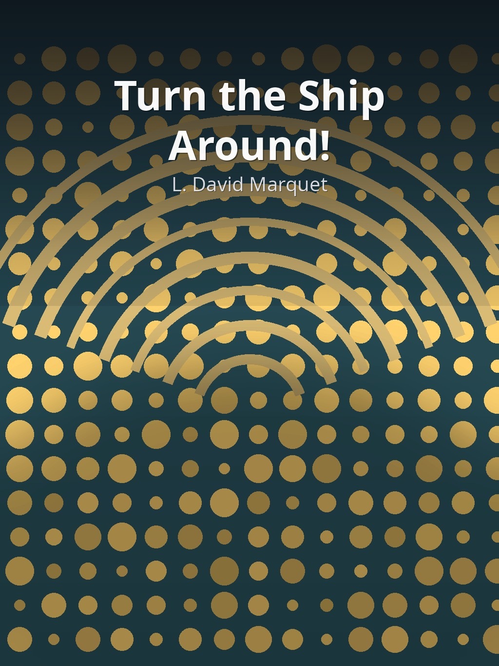 Turn the Ship Around! by L. David Marquet book cover