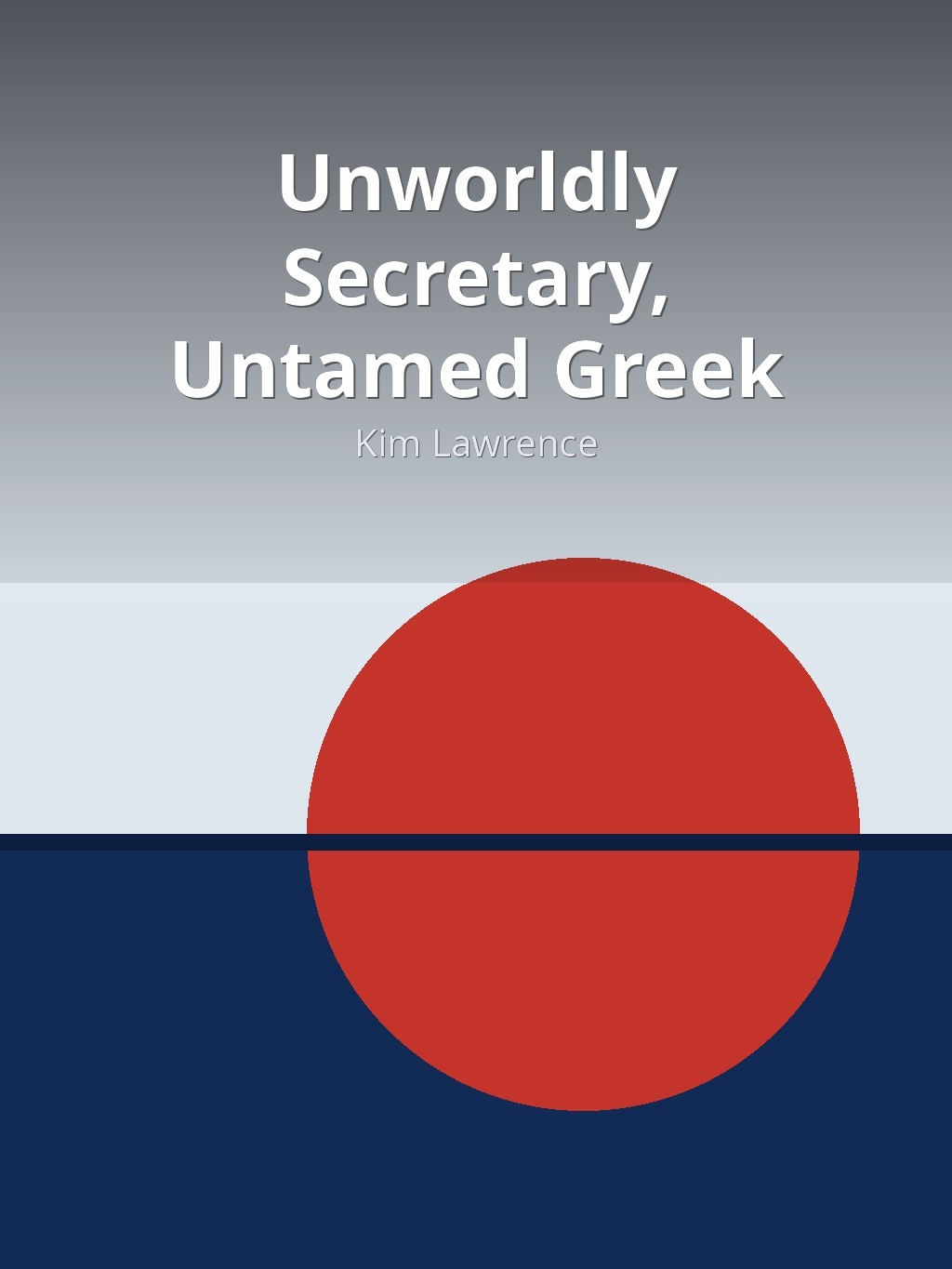 Unworldly Secretary, Untamed Greek by Kim Lawrence book cover