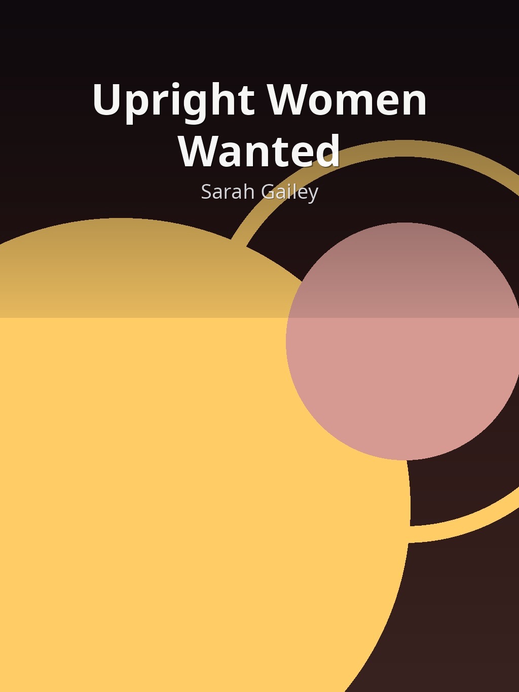Upright Women Wanted by Sarah Gailey book cover