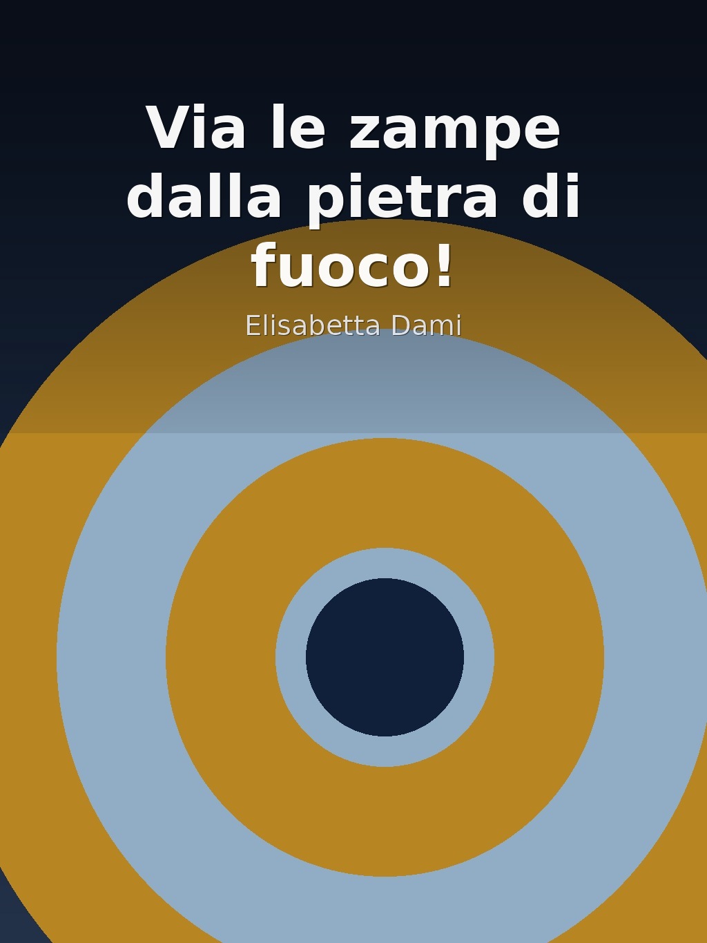Via le zampe dalla pietra di fuoco! by Elisabetta Dami book cover