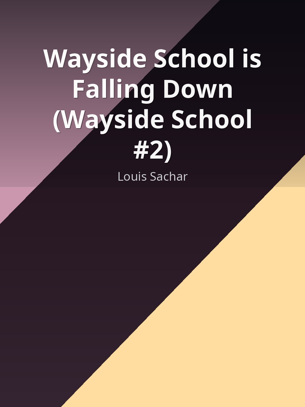 Wayside School is Falling Down (Wayside School #2) by Louis Sachar book cover