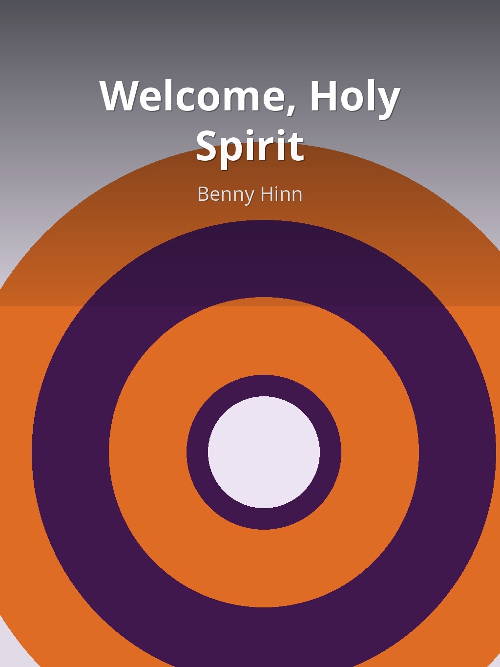 Welcome, Holy Spirit by Benny Hinn book cover