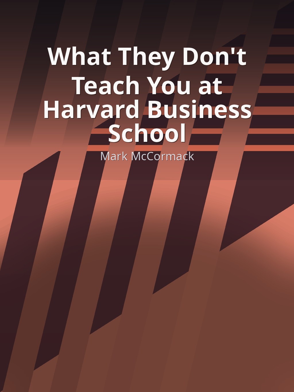 What They Don't Teach You at Harvard Business School by Mark McCormack book cover