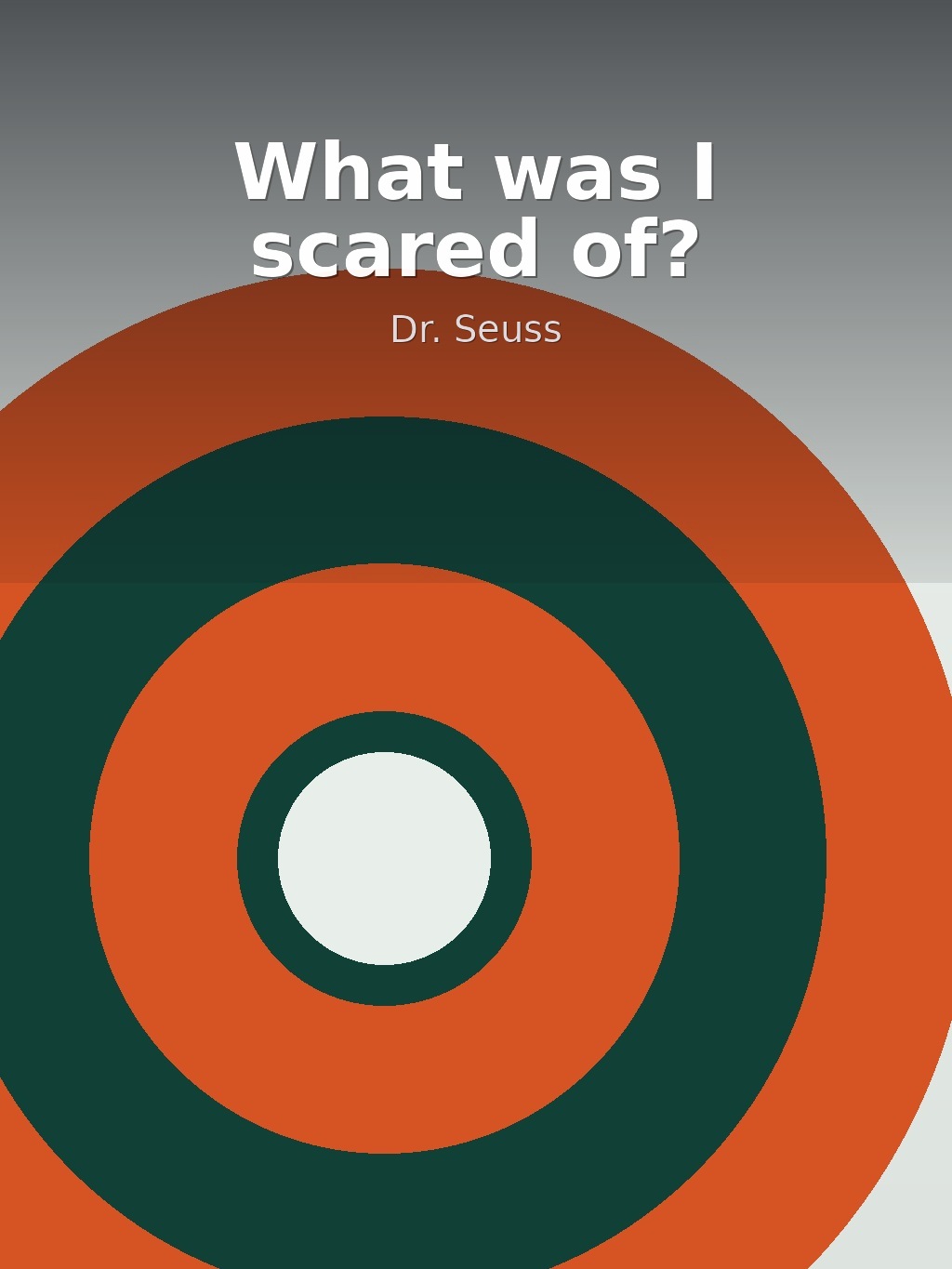 What was I scared of? by Dr. Seuss book cover