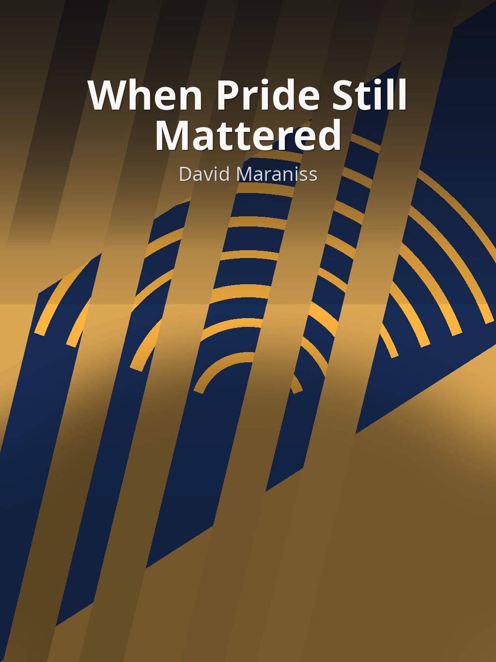 When Pride Still Mattered by David Maraniss book cover