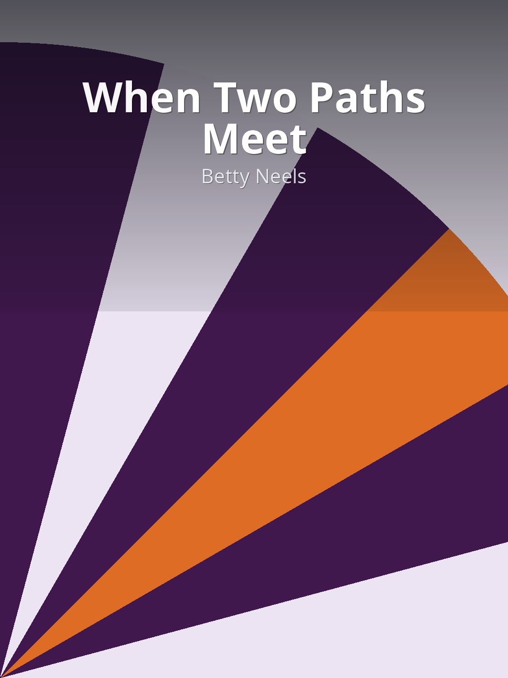 When Two Paths Meet by Betty Neels book cover