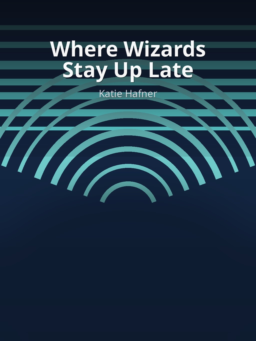 Where Wizards Stay Up Late by Katie Hafner book cover