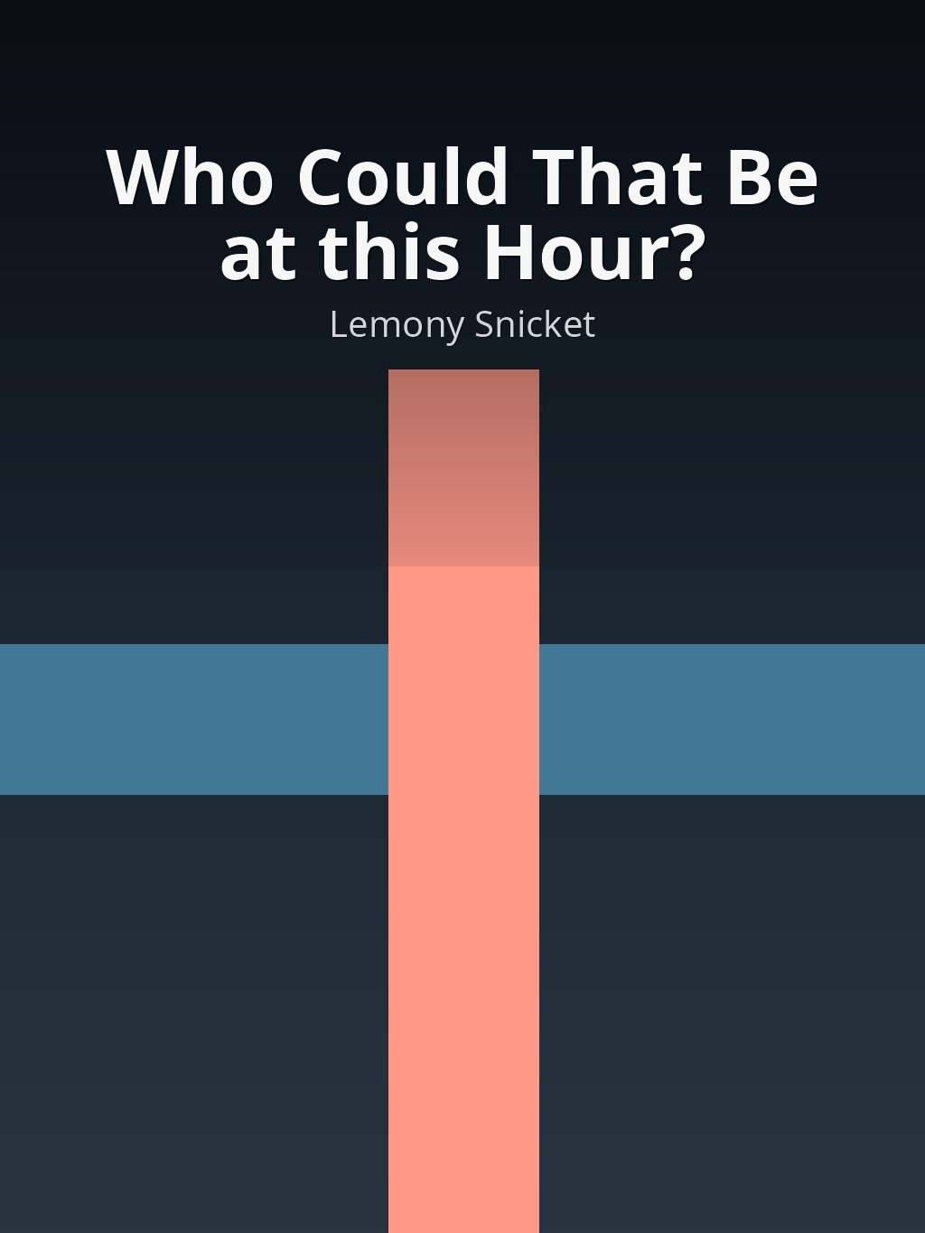 Who Could That Be at this Hour? by Lemony Snicket book cover