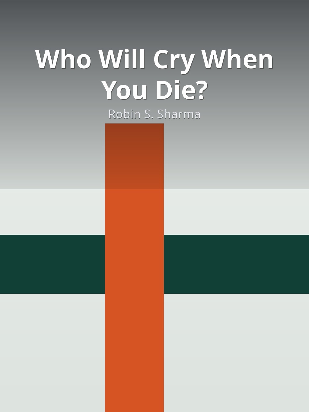 Who Will Cry When You Die? by Robin S. Sharma book cover