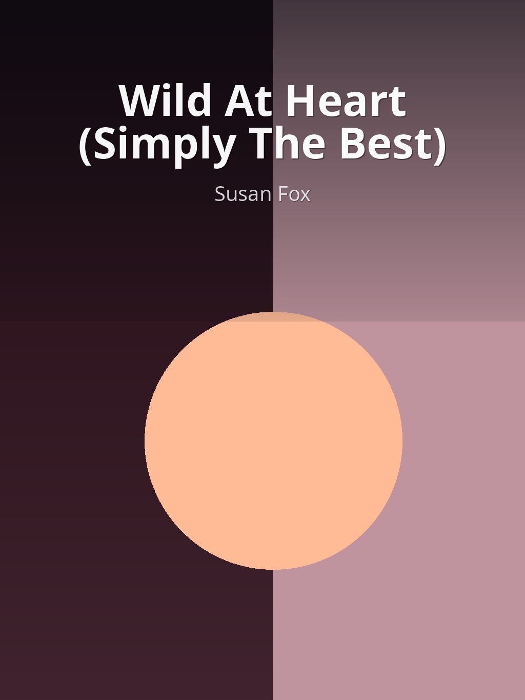 Wild At Heart (Simply The Best) by Susan Fox book cover