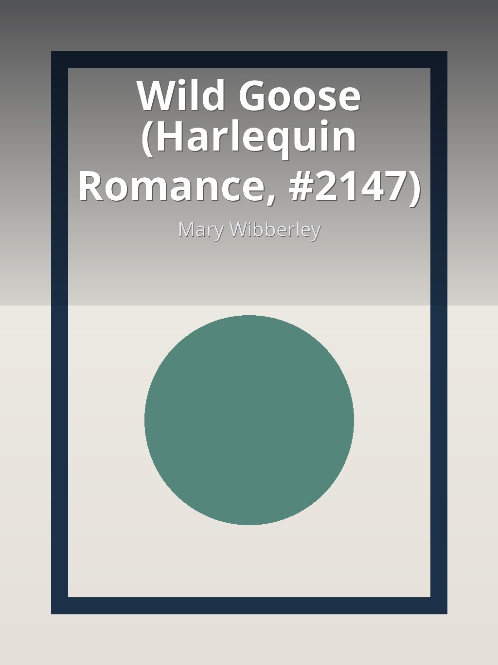 Wild Goose (Harlequin Romance, #2147) by Mary Wibberley book cover
