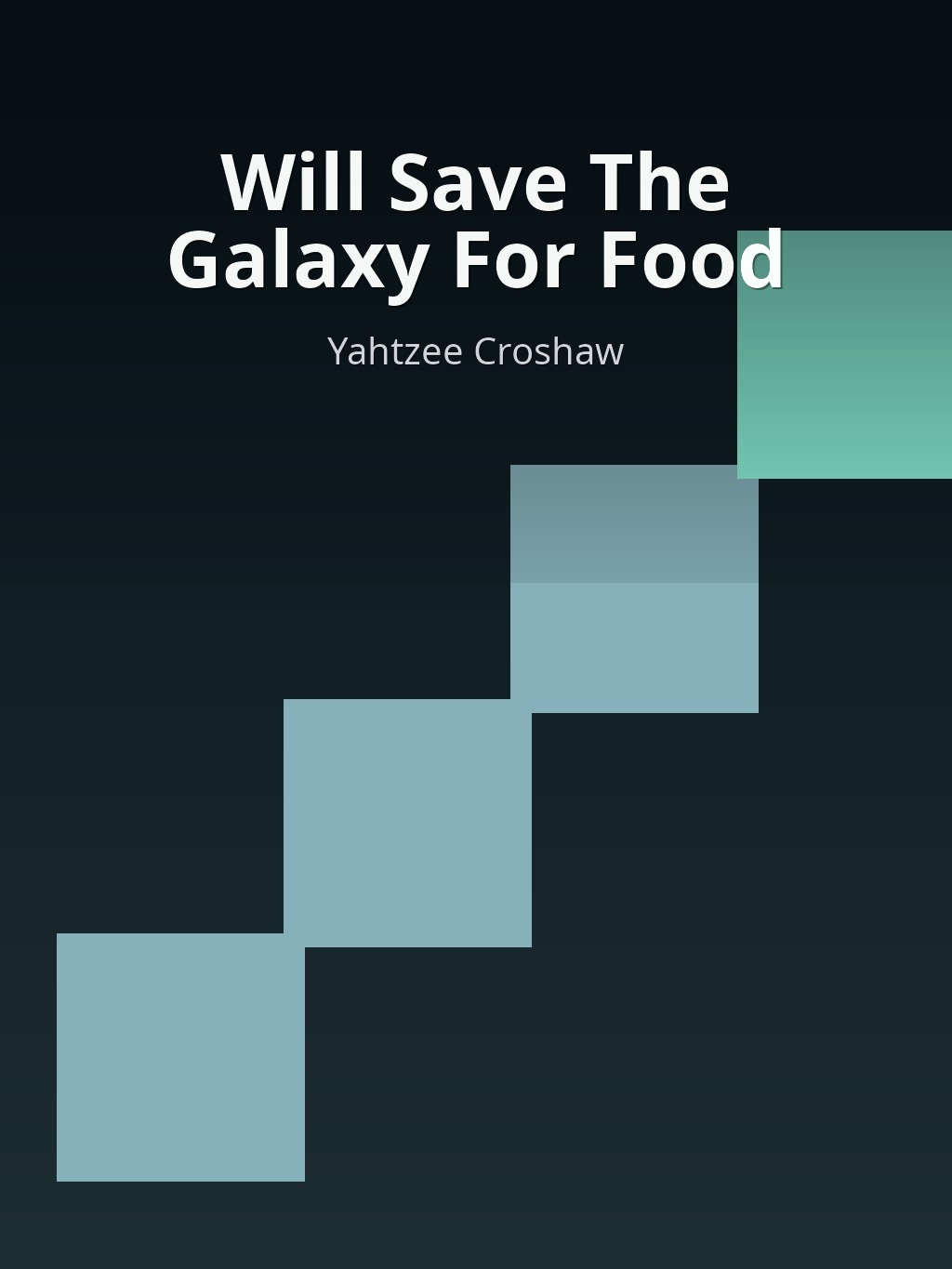 Will Save The Galaxy For Food by Yahtzee Croshaw book cover