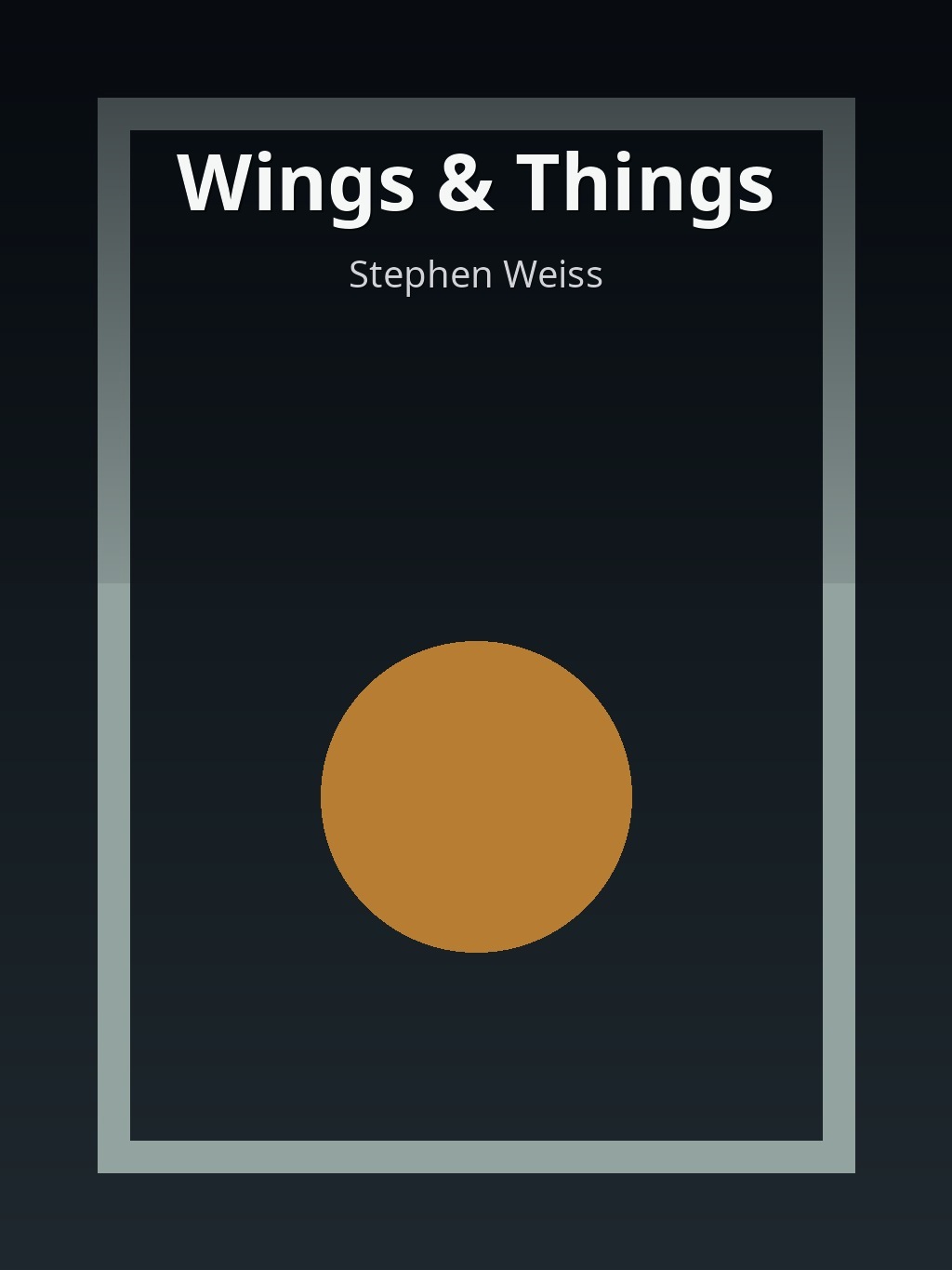 Wings & Things by Stephen Weiss book cover