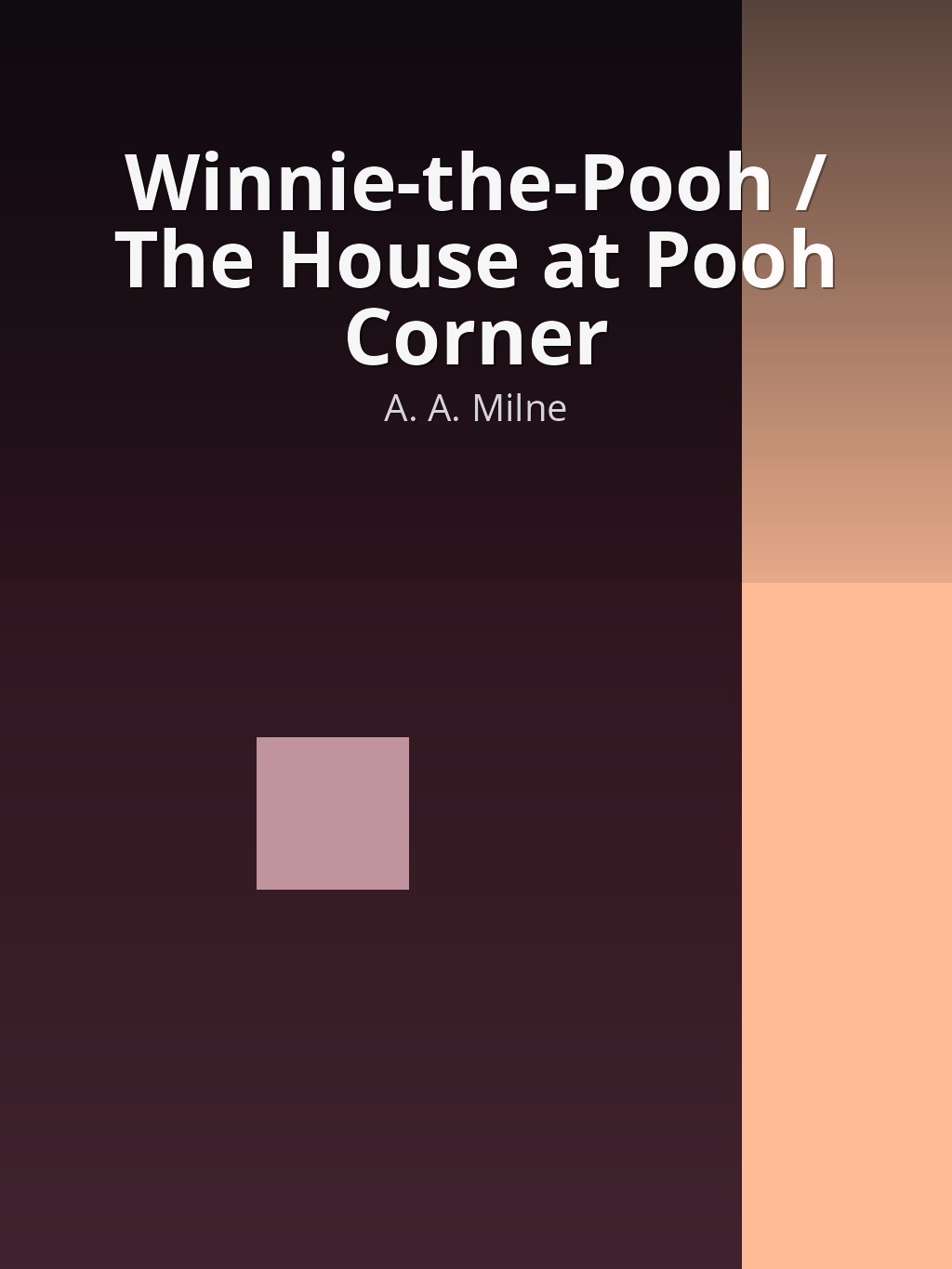 Winnie-the-Pooh / The House at Pooh Corner by A. A. Milne book cover