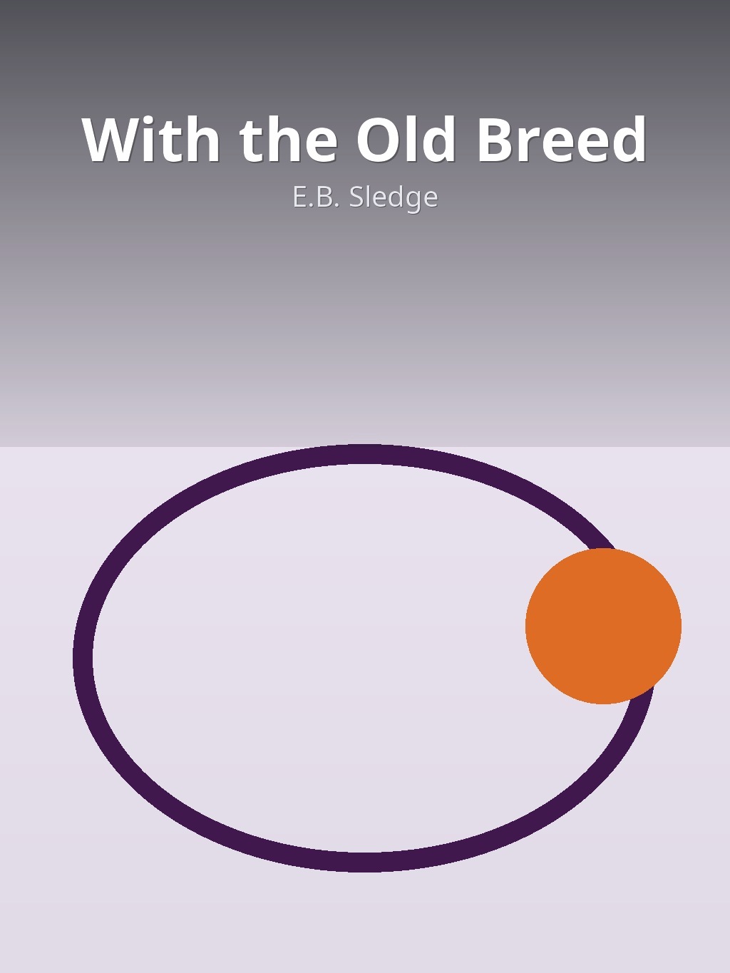 With the Old Breed by E.B. Sledge book cover