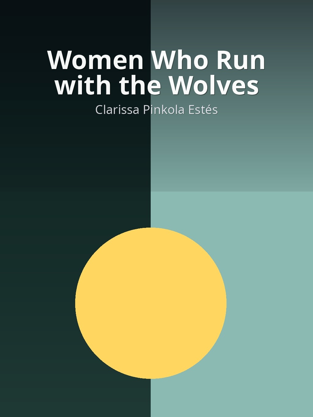 Women Who Run with the Wolves by Clarissa Pinkola Estés book cover