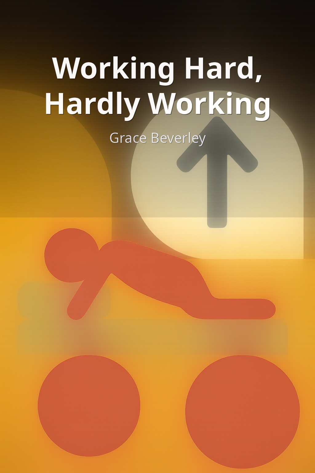 Working Hard, Hardly Working by Grace Beverley book cover