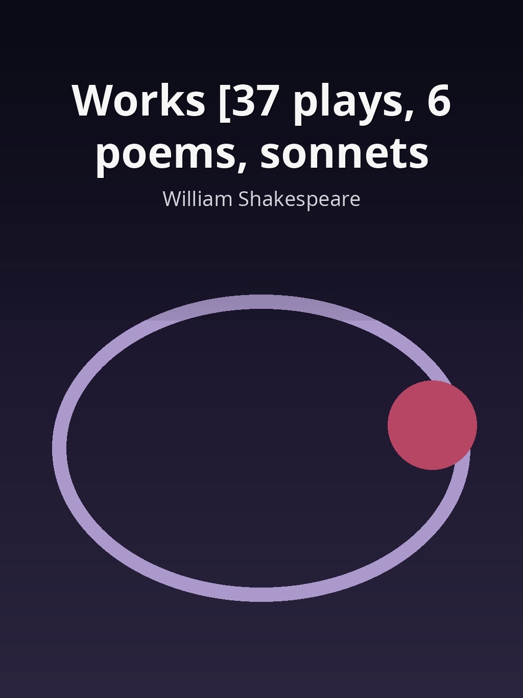 Works [37 plays, 6 poems, sonnets] by William Shakespeare book cover