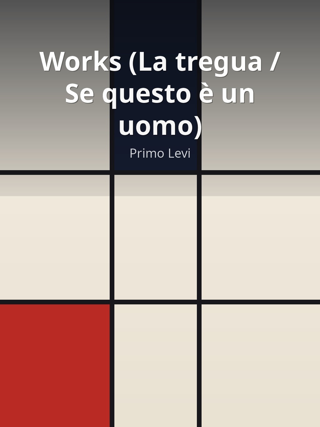 Works (La tregua / Se questo è un uomo) by Primo Levi book cover