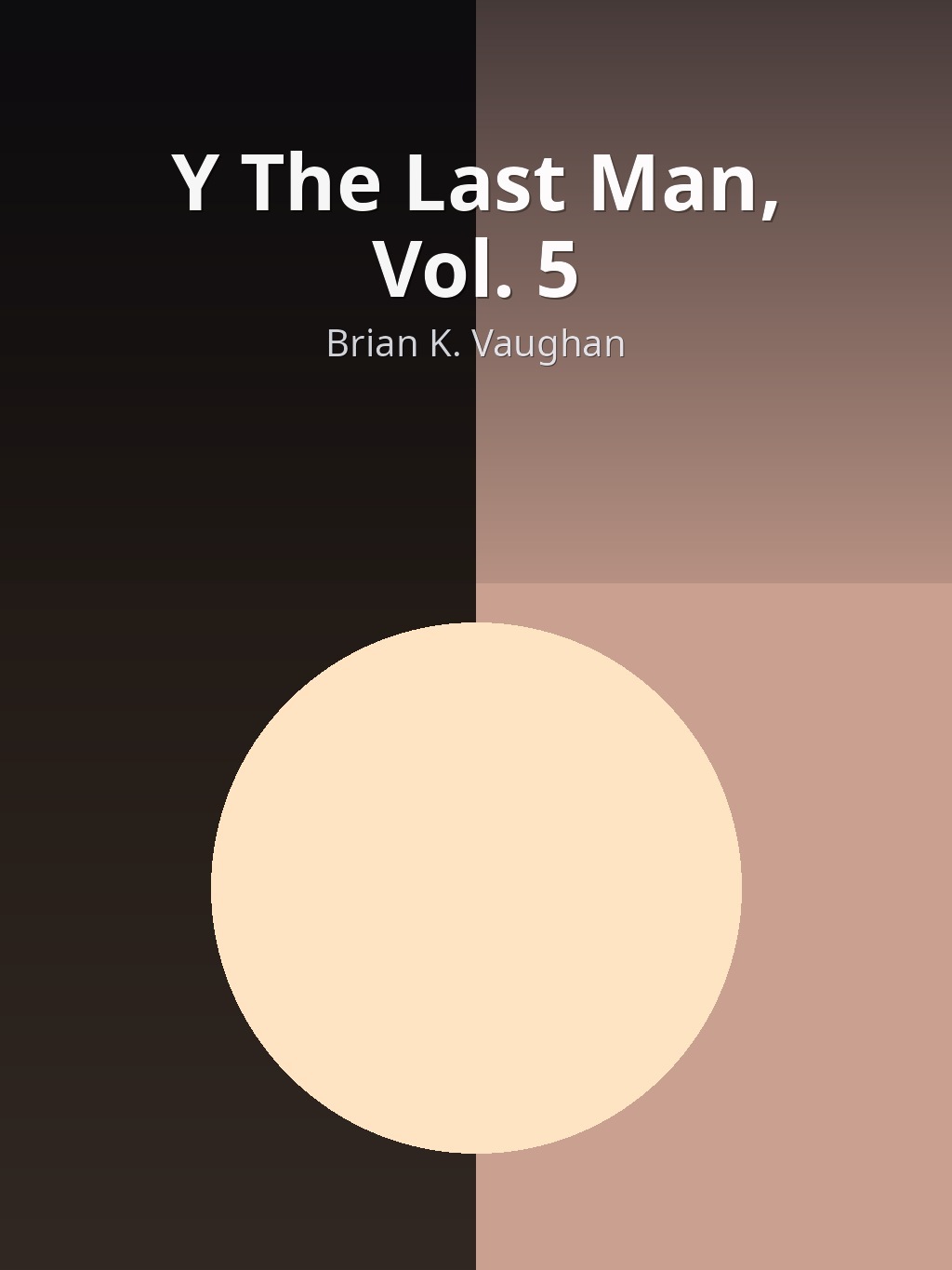 Y The Last Man, Vol. 5 by Brian K. Vaughan book cover